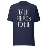 Talk Nerdy To Me Shirt