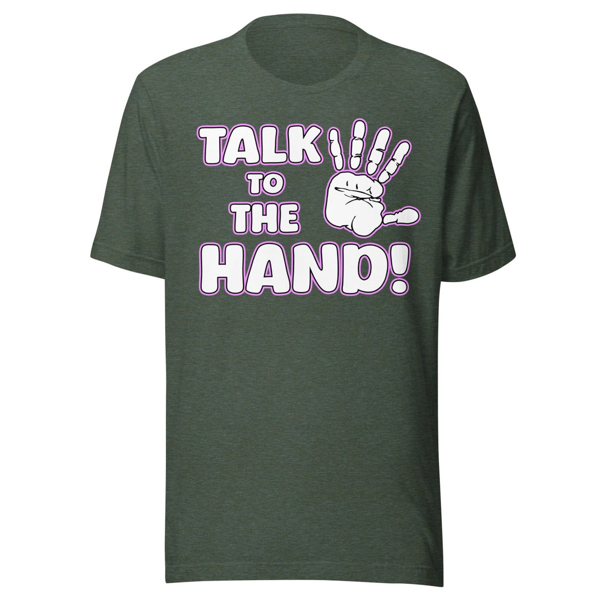Talk to The Hand Shirt