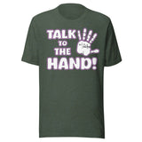 Talk to The Hand Shirt