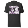 Talk to The Hand Shirt