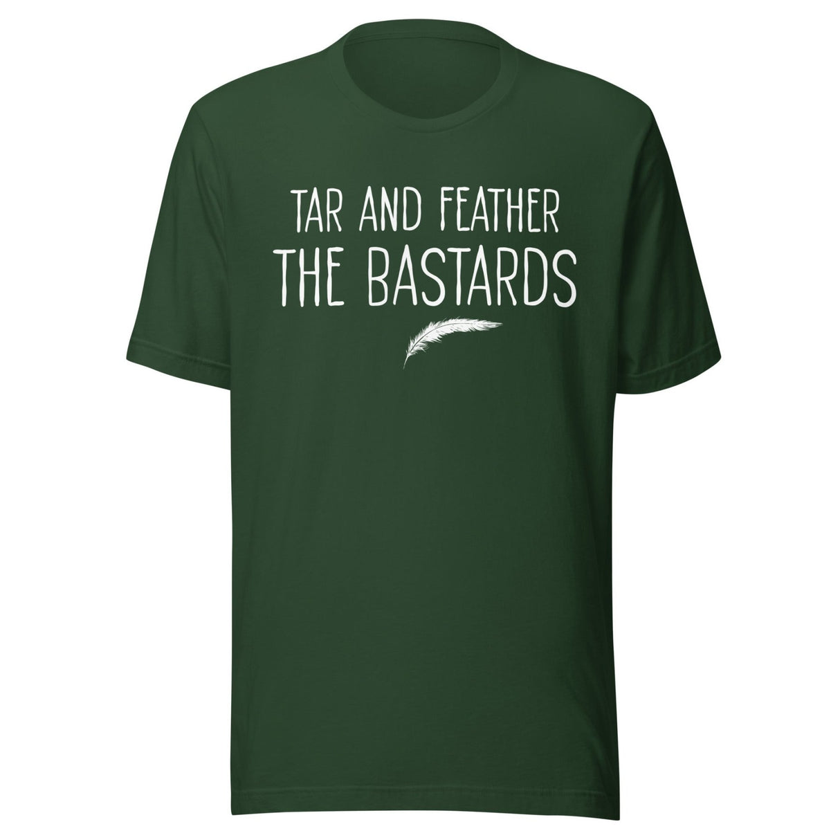 Tar and Feather The Bastards Shirt