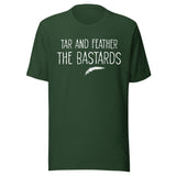 Tar and Feather The Bastards Shirt