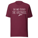 Tar and Feather The Bastards Shirt