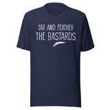 Tar and Feather The Bastards Shirt