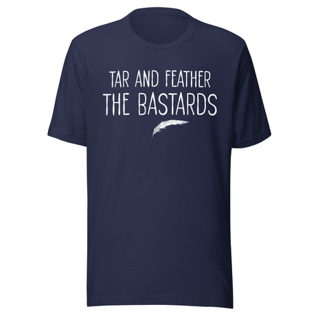 Tar and Feather The Bastards Shirt