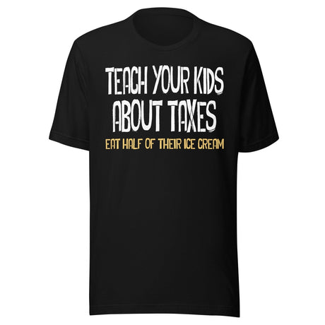 Teach Your Kids About Taxes Ice Cream Shirt
