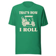 That's How I Roll Golf Cart Shirt
