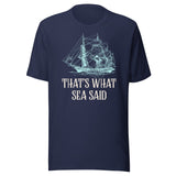 That's What Sea Said Shirt