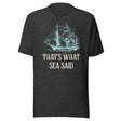 That's What Sea Said Shirt
