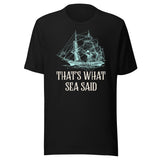 That's What Sea Said Shirt