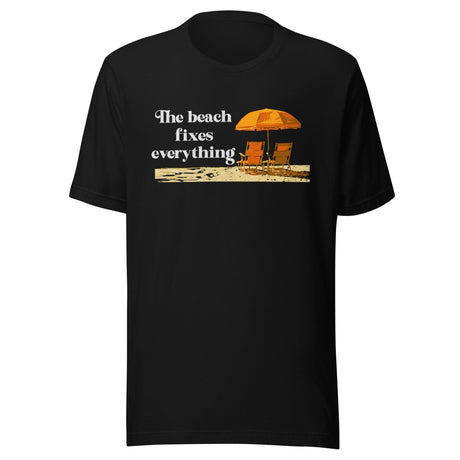 The Beach Fixes Everything Shirt