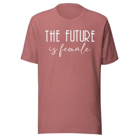 The Future is Female Shirt