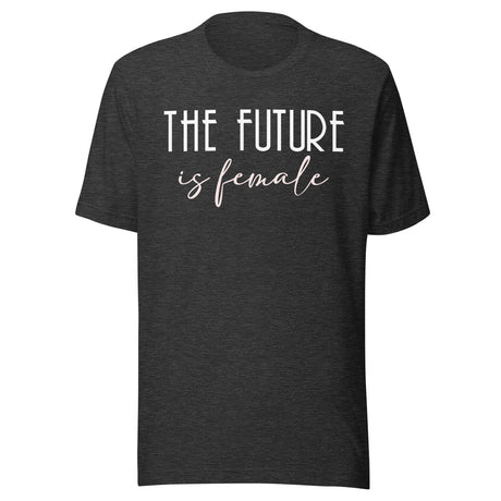 The Future is Female Shirt