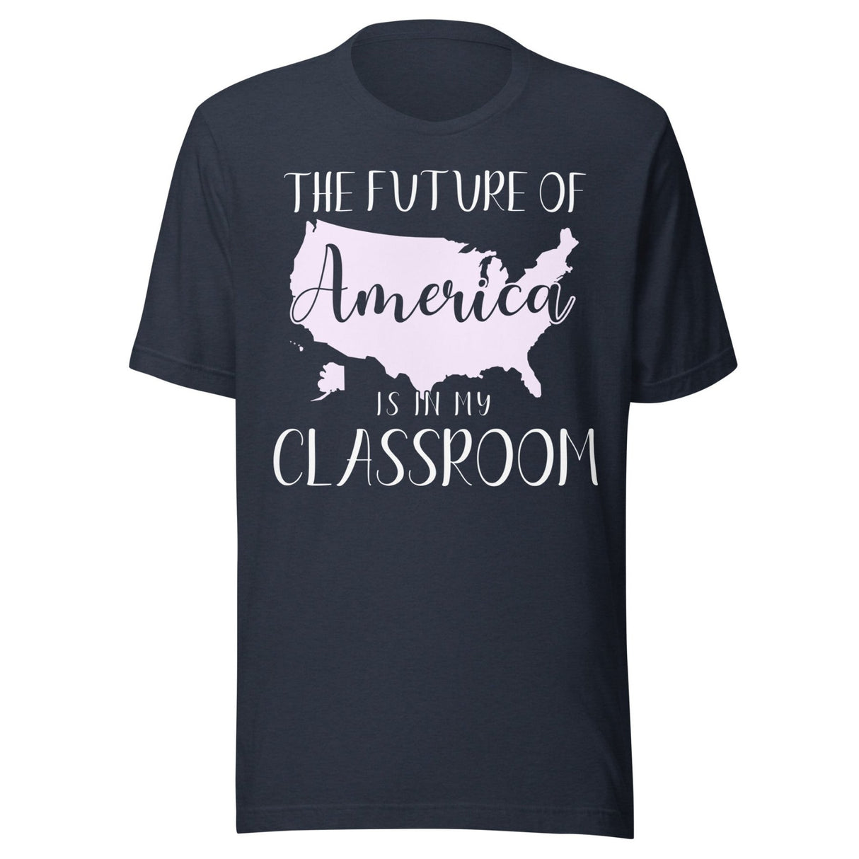 The Future of America is in My Classroom Teacher Shirt