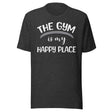 The Gym is My Happy Place Shirt