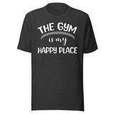 The Gym is My Happy Place Shirt