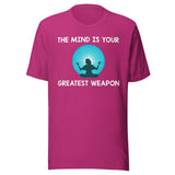 The Mind Is Your Greatest Weapon Shirt