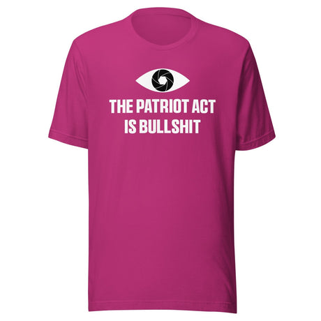 The Patriot Act Is Bullshit Shirt
