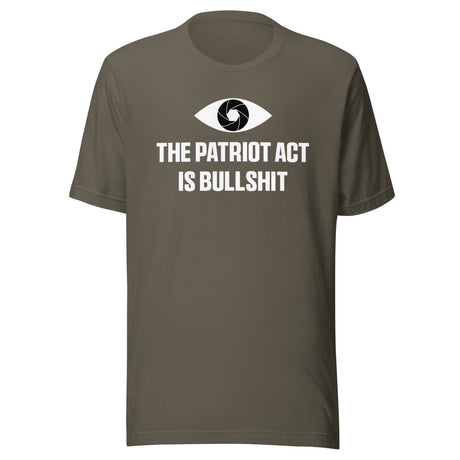 The Patriot Act Is Bullshit Shirt