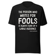 The Person Who Writes For Fools Schopenhauer Shirt