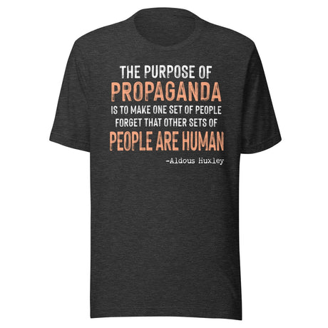 The Purpose Of Propaganda Aldous Huxley Shirt