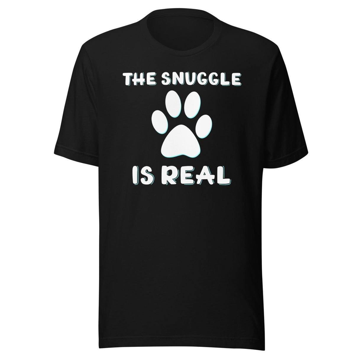 The Snuggle Is Real Dog Paw Shirt