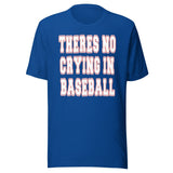 There's No Crying In Baseball Shirt