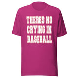 There's No Crying In Baseball Shirt