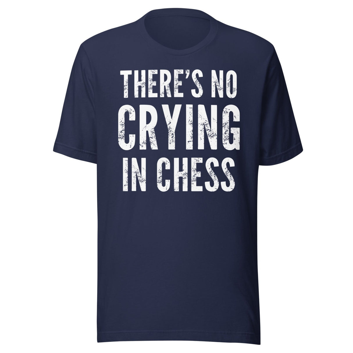 There's No Crying in Chess Shirt