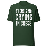 There's No Crying in Chess Shirt