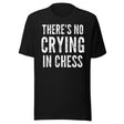 There's No Crying in Chess Shirt