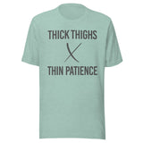 Thick Thighs Thin Patience Gym Shirt