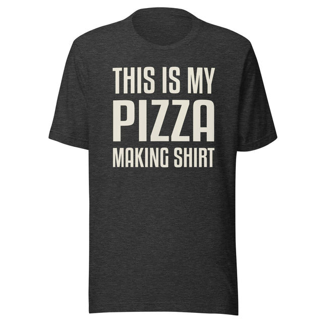 This Is My Pizza Making Shirt