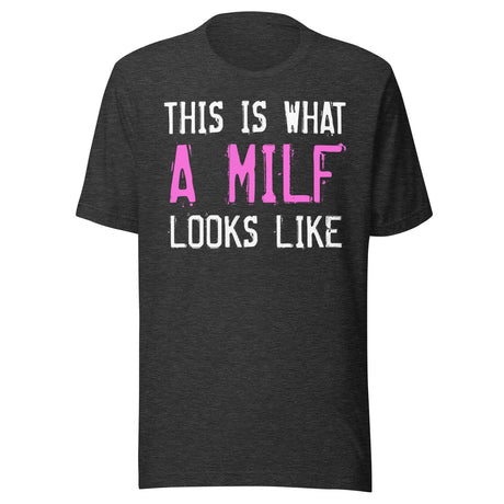 This Is What A Milf Looks Like Shirt