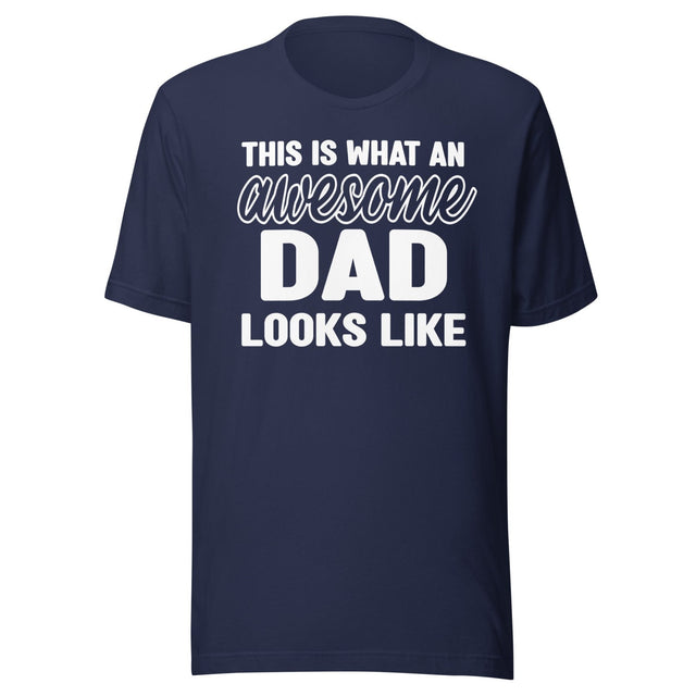 This Is What an Awesome Dad Looks Like Shirt