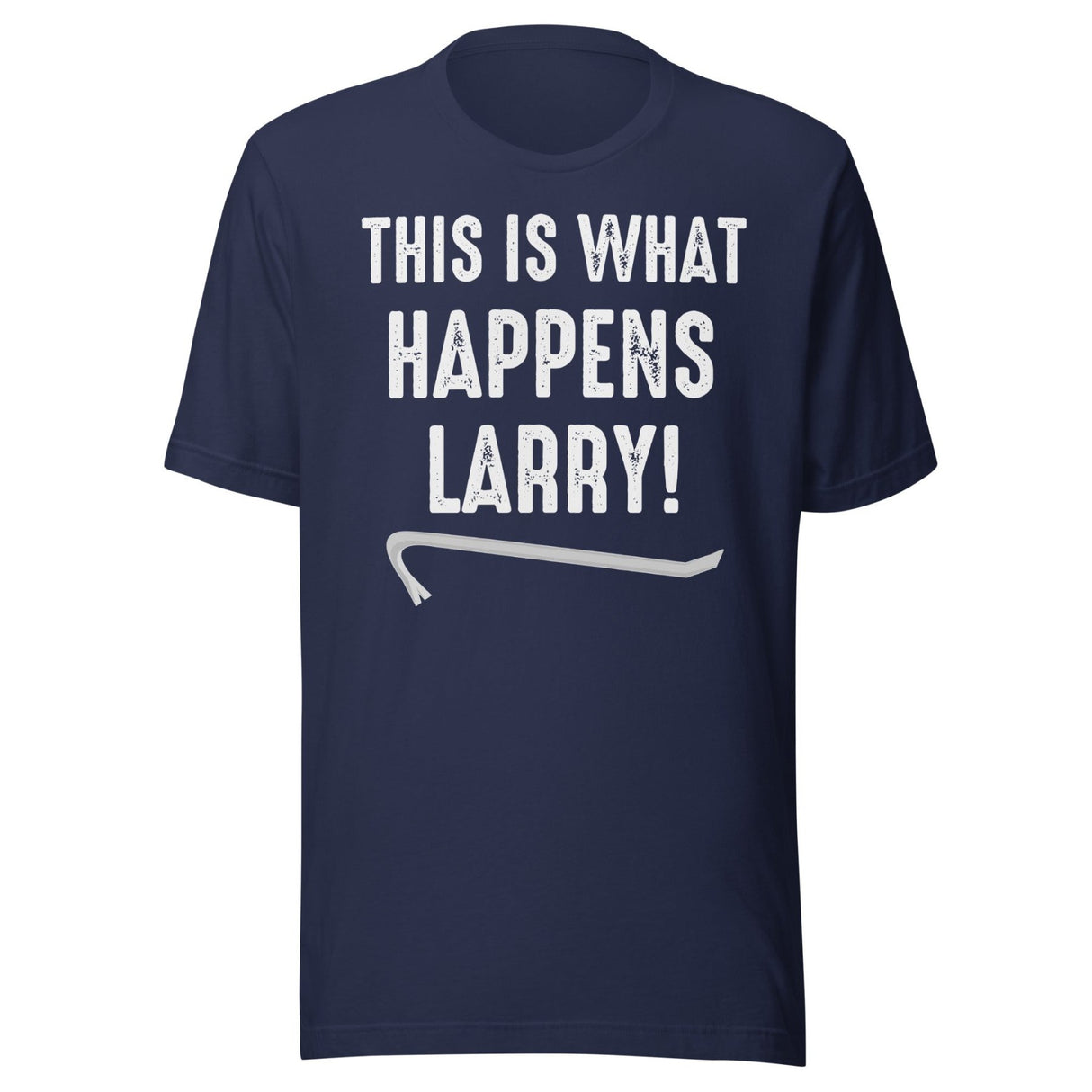 This Is What Happens Larry Shirt