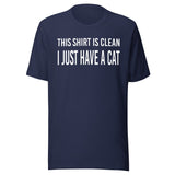 This Shirt is Clean I Just Have a Cat Shirt