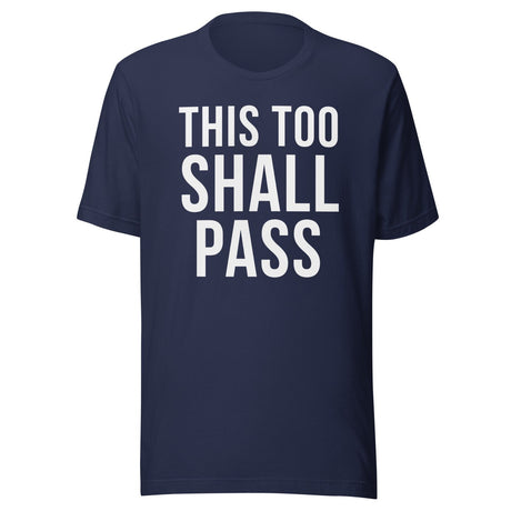 This Too Shall Pass Shirt