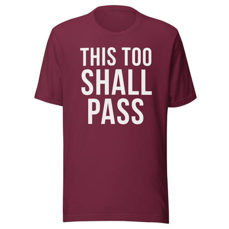 This Too Shall Pass Shirt