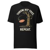 Throw. Hit Tree. Repeat. Disc Golf Shirt