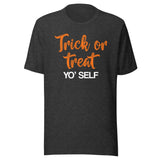 Trick Or Treat Yo' Self Shirt