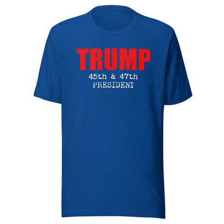 Trump 45th And 47th President Shirt