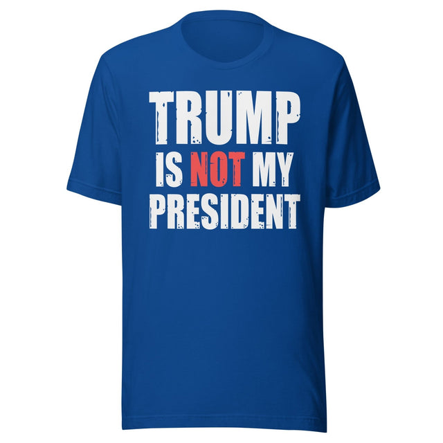 Trump Is Not My President Shirt