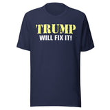 Trump Will Fix it Shirt