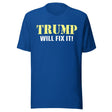 Trump Will Fix it Shirt