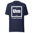 Um The Element of Confusion Shirt