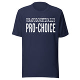Unapologetically Pro - Choice Shirt