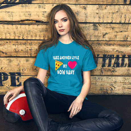 Take Another Little Pizza My Heart Now Baby Women's Shirt