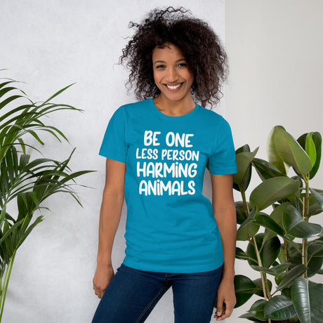 Be One Less Person Harming Animals Women's Shirt