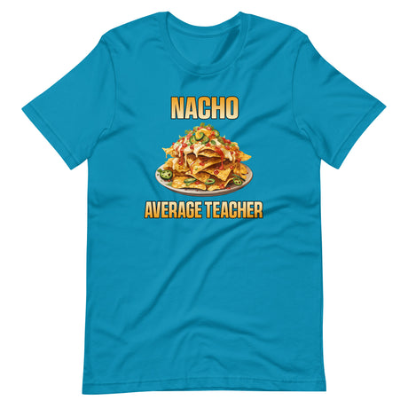 Nacho Average Teacher Shirt